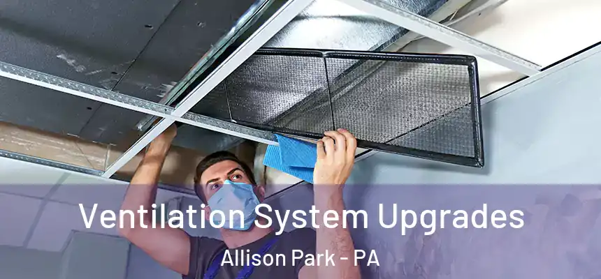  Ventilation System Upgrades Allison Park - PA